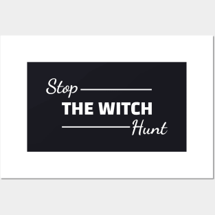 Stop The Witch Hunt Posters and Art